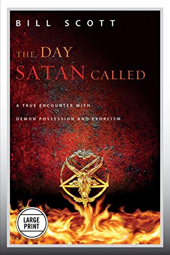 The Day Satan Called: A True Encounter with Demon Possession and Exorcism - Click to Buy