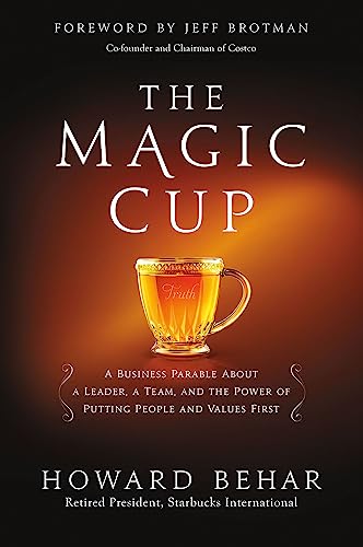 The Magic Cup: A Business Parable About a Leader, a Team, and the Power of Putting People and Values First - Click to Buy