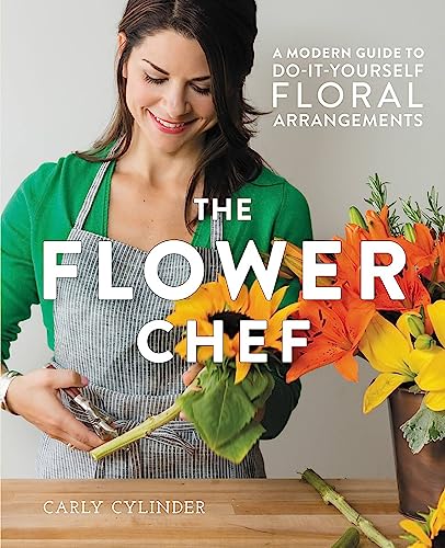 The Flower Chef: A Modern Guide to Do-It-Yourself Floral Arrangements - Click to Buy