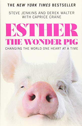 Esther the Wonder Pig: Changing the World One Heart at a Time - Click to Buy