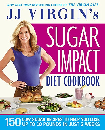 JJ Virgin's Sugar Impact Diet Cookbook: 150 Low-Sugar Recipes to Help You Lose Up to 10 Pounds in Just 2 Weeks - Click to Buy