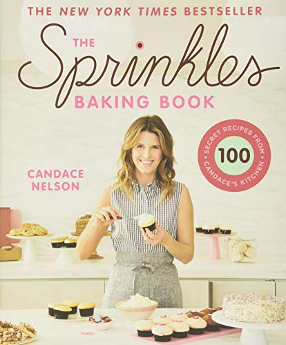 The Sprinkles Baking Book: 100 Secret Recipes from Candace's Kitchen - Click to Buy
