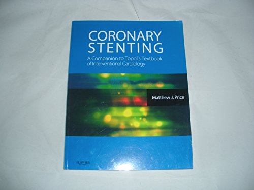 Coronary Stenting: A Companion to Topol's Textbook of Interventional Cardiology: Expert Consult - Online and Print (Expertconsult.com)