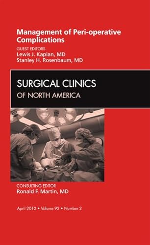 Management of Peri-operative Complications, An Issue of Surgical Clinics - Click to Buy