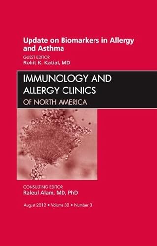 Update on Biomarkers in Allergy and Asthma, An Issue of Immunology and Allergy Clinics - Click to Buy