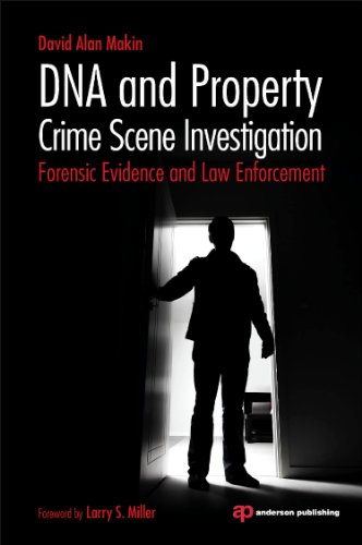 DNA and Property Crime Scene Investigation: Forensic Evidence and Law Enforcement - Click to Buy
