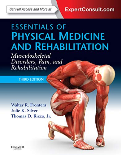 Essentials of Physical Medicine and Rehabilitation: Musculoskeletal Disorders, Pain, and Rehabilitation (Frontera, Essentials of Physical Medicine and Rehabilitation) - Click to Buy
