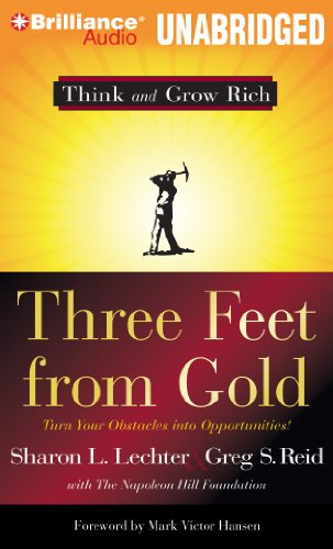 Three Feet From Gold: Turn Your Obstacles Into Opportunities (Think and Grow Rich Series, 1) - Click to Buy
