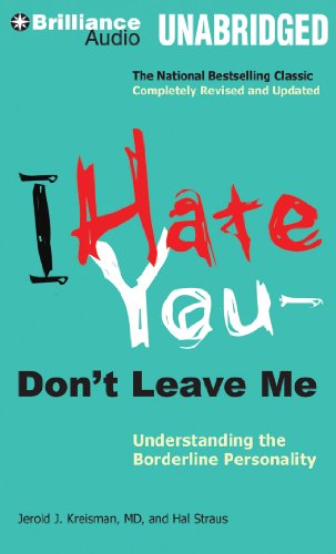 I Hate You―Don't Leave Me: Understanding the Borderline Personality - Click to Buy