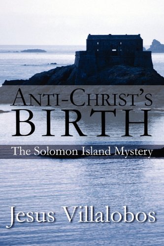 Anti-Christ's Birth: The Solomon Island Mystery - Click to Buy