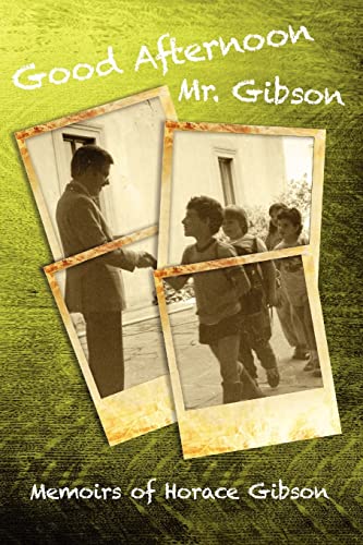 Good Afternoon Mr. Gibson: Memoirs of Horace Gibson - Click to Buy