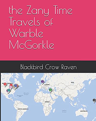 the Zany Time Travels of Warble McGorkle - Click to Buy