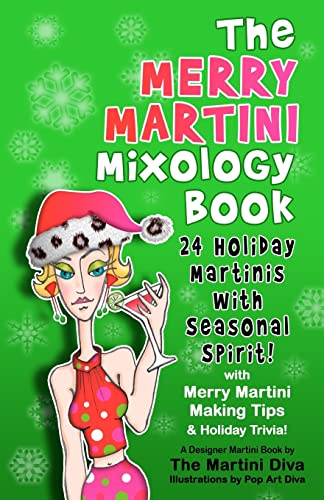 The Merry Martini Mixology Book: 24 Holiday Martinis with Seasonal Spirit! - Click to Buy