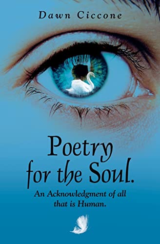 Poetry for the Soul: An acknowledgement of all that is human.