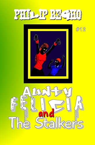 Aunty Felicia and the Stalkers (Aunty Felicia, Book 12)