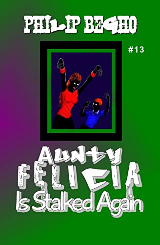 Aunty Felicia Is Stalked Again (Aunty Felicia, Book 13) - Click to Buy