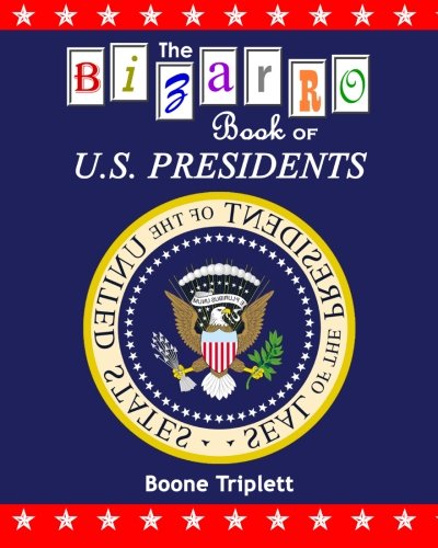 The Bizarro Book of U.S. Presidents - Click to Buy
