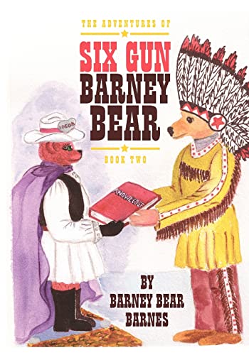 The Adventures of Six Gun Barney Bear: Book Two
