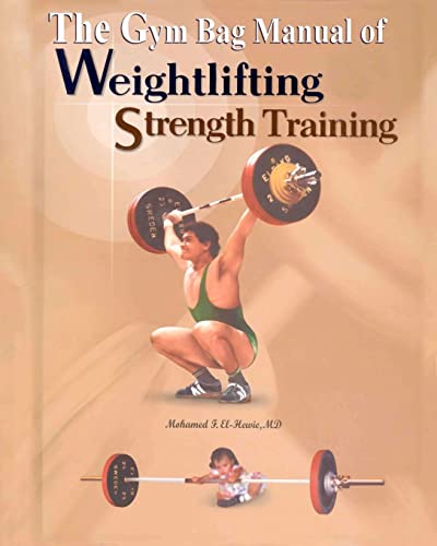 The Gym Bag Manual of Weightlifting and Strength Training: Bodybuilding, Powerlifting, and Olympic Weightlifting - Click to Buy