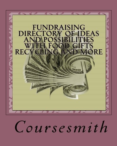 Fundraising Directory Of Ideas And Possibilities With Food Gifts Recycling And More - Click to Buy