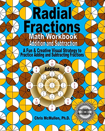 Radial Fractions Math Workbook (Addition and Subtraction): A Fun & Creative Visual Strategy to Practice Adding and Subtracting Fractions - Click to Buy