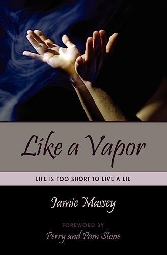 Like a Vapor: Life Is Too Short To Live A Lie - Click to Buy
