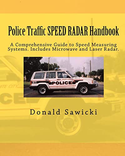 Police Traffic SPEED RADAR Handbook: A Comprehensive Guide to Speed Measuring Systems. Includes Microwave and Laser Radar. - Click to Buy
