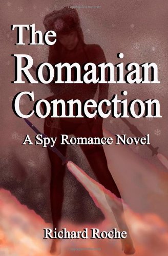 The Romanian Connection: A Spy Romance Novel - Click to Buy