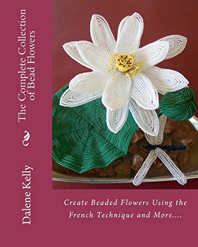The Complete Collection of Bead Flowers - Click to Buy