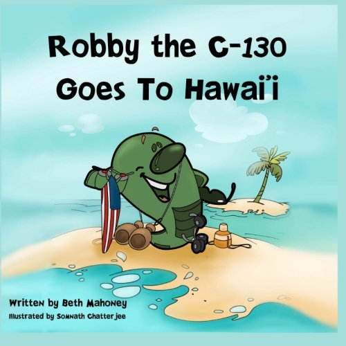Robby the C-130 Goes to Hawaii - Click to Buy