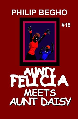 Aunty Felicia Meets Aunt Daisy (Aunty Felicia, Book 18) - Click to Buy
