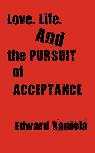 Love. Life. and the Pursuit of Acceptance: A Book of Poems - Click to Buy