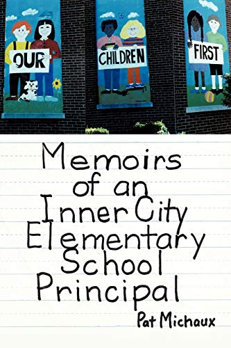 Memoirs of an Inner City Elementary School Principal - Click to Buy