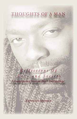 THOUGHTS OF A MAN Reflections Of Love and Society: A contemporary book on Black Relationships