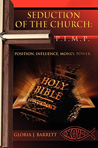 Seduction of the Church: P.I.M.P.: Position, Influence, Money, Power - Click to Buy
