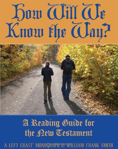 How Will We Know the Way?: A Reading Guide for the New Testament - Click to Buy