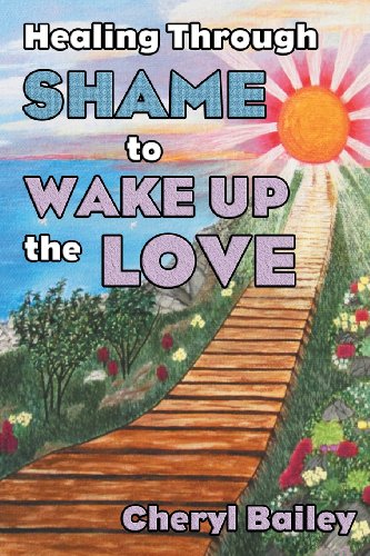 Healing Through Shame to Wake Up the Love - Click to Buy