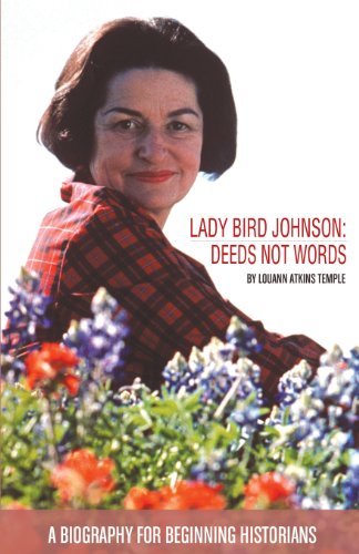 Lady Bird Johnson: Deeds Not Words - Click to Buy