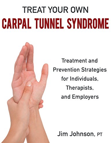 Treat Your Own Carpal Tunnel Syndrome: Treatment and Prevention Strategies for Individuals, Therapists, and Employers - Click to Buy