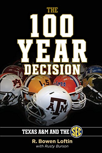 The 100-Year Decision: Texas A&M and the SEC - Click to Buy