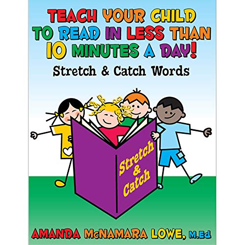 TEACH YOUR CHILD TO READ IN LESS THAN 10 MINUTES A DAY!: Stretch & Catch Words - Click to Buy