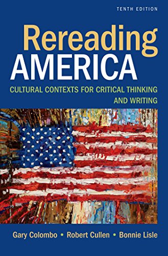 Rereading America: Cultural Contexts for Critical Thinking and Writing - Click to Buy