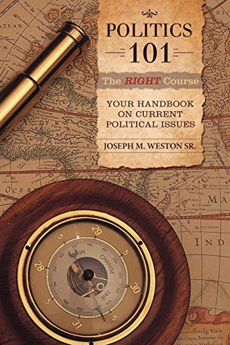 Politics 101: The Right Course: Your Handbook on Current Political Issues - Click to Buy