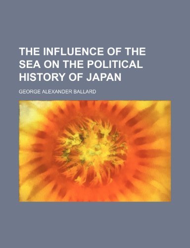 The Influence of the Sea on the Political History of Japan - Click to Buy