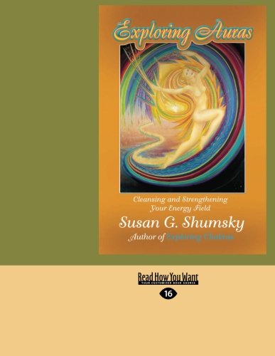Exploring Auras: Cleansing and Strengthening Your Energy Field - Click to Buy