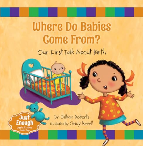 Where Do Babies Come From?: Our First Talk About Birth (Just Enough, 1) - Click to Buy