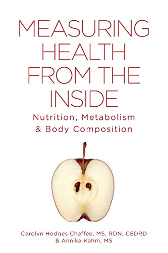 Measuring Health From The Inside: Nutrition, Metabolism & Body Composition