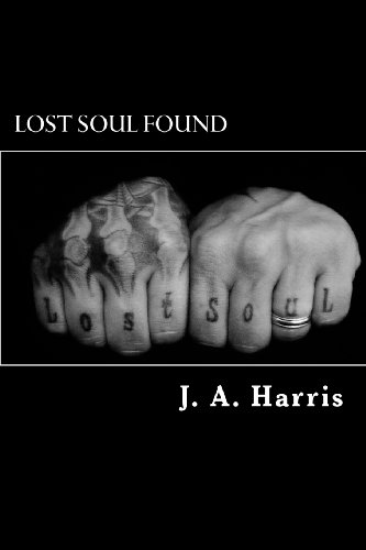 Lost Soul Found: A story about the trials and tribulations of life and how a lost soul was saved by love - Click to Buy