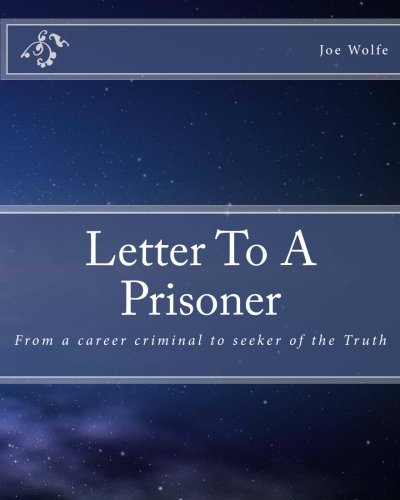 Letter To A Prisoner: From a career criminal to seeker of the Truth - Click to Buy