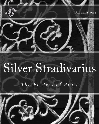 Silver Stradivarius: The Poetess of Prose - Click to Buy
